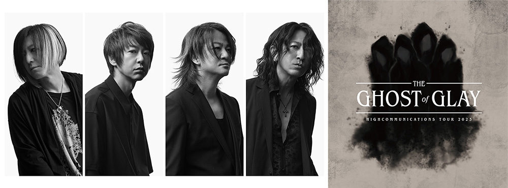 GLAY HIGHCOMMUNICATIONS TOUR 2023-The Ghost of GLAY-